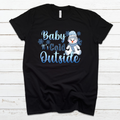 Baby It's Cold Outside with Blue Snowman