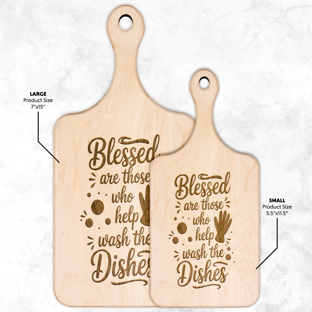 Blessed Are Those Who Help Wash the Dishes Wooden Paddle Cutting Board
