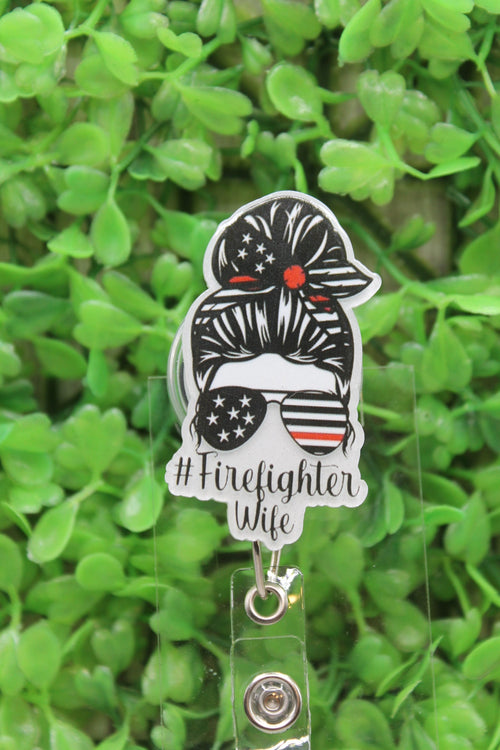 #FIREFIGHTERWIFE Badge/ID Holder Reel Hylidae Boutique