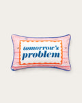 tomorrow's problem pillow
