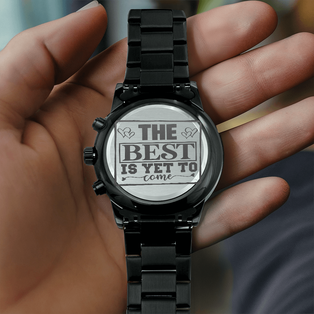 The Best is Yet to Come Inspirational Engraved Black Chronograph Watch