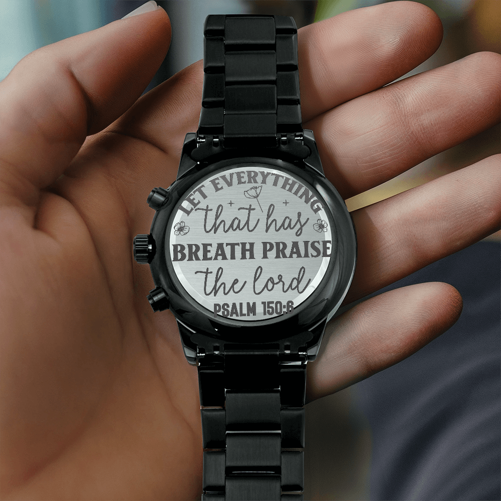 Let Everything that has Breath Praise the Lord Faith Based Engraved Black Chronograph Watch