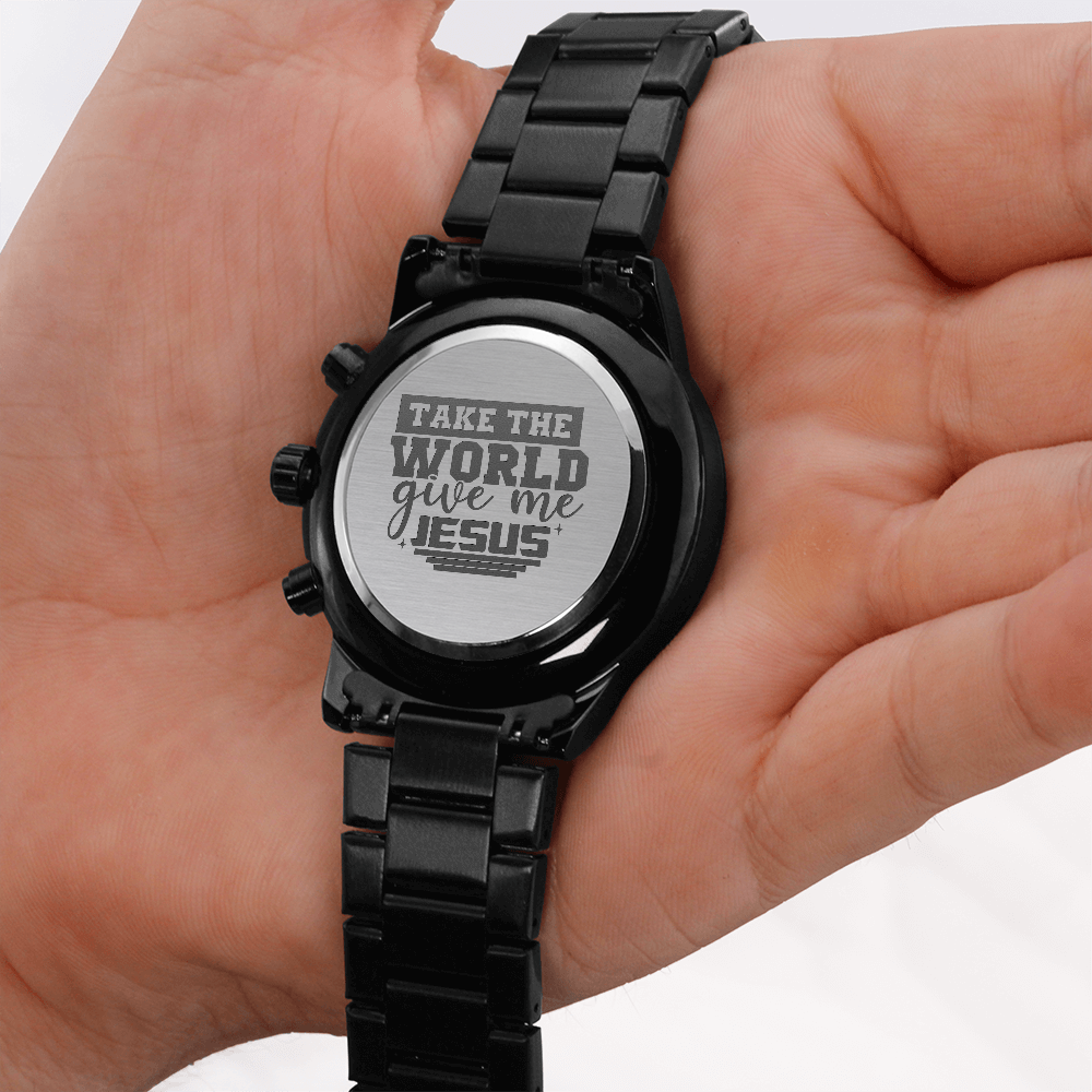 Take the World Give Me Jesus Faith Based Engraved Black Chonograph Watch