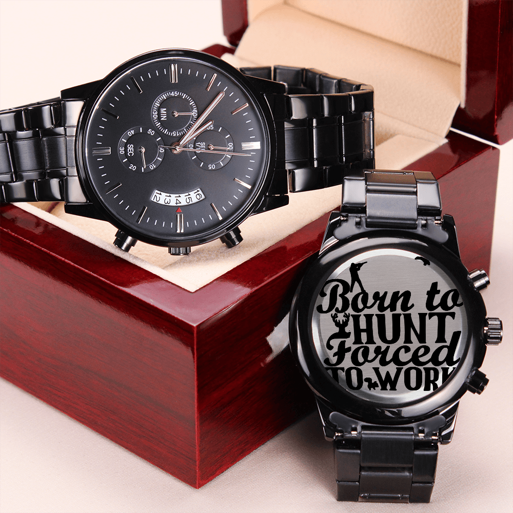 Born to Hunt Forced to Work Engraved Black Chronograph Watch