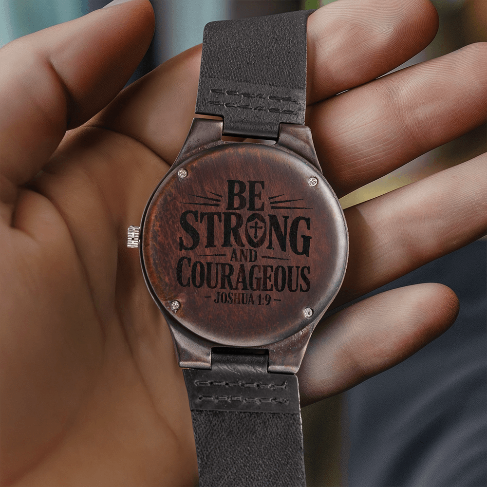 Be Strong and Courageous Faith Based Engraved Wooden Watch