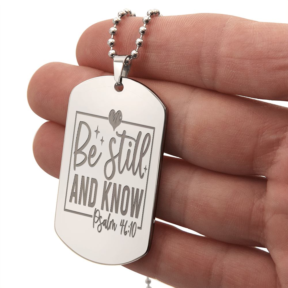Be Still and Know Scripture Faith Based Engraved Dog Tags Necklace