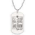 Be Still and Know Scripture Faith Based Engraved Dog Tags Necklace