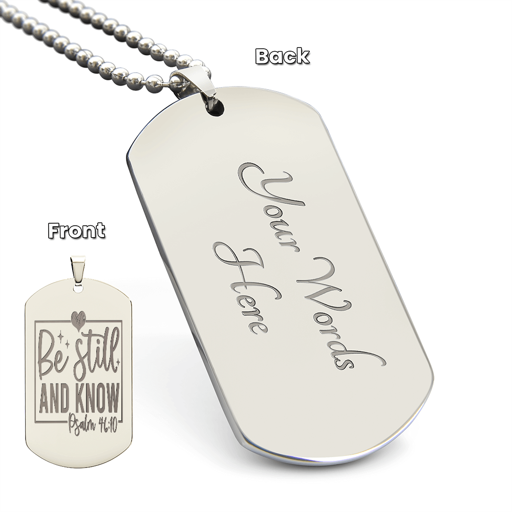 Be Still and Know Scripture Faith Based Engraved Dog Tags Necklace