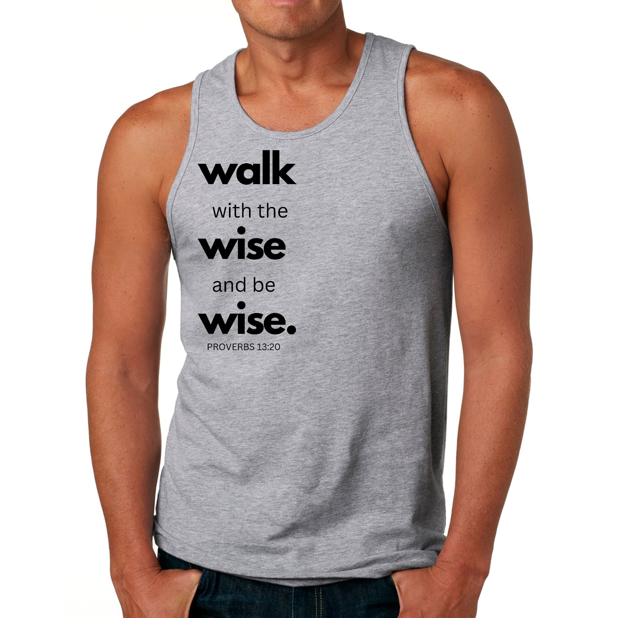 Mens Fitness Tank Top Graphic T-shirt Walk with the Wise and be Wise