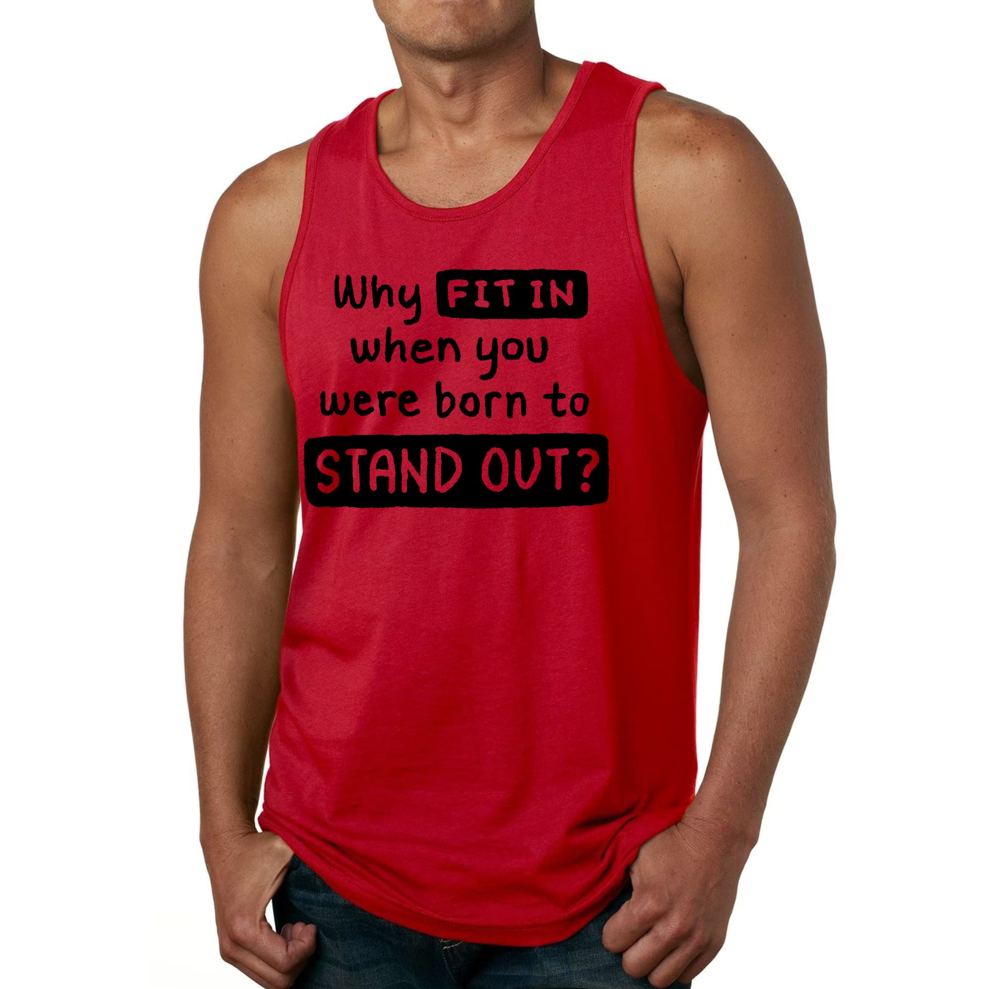 Mens Fitness Tank Top Graphic T-shirt why Fit in when you were Born