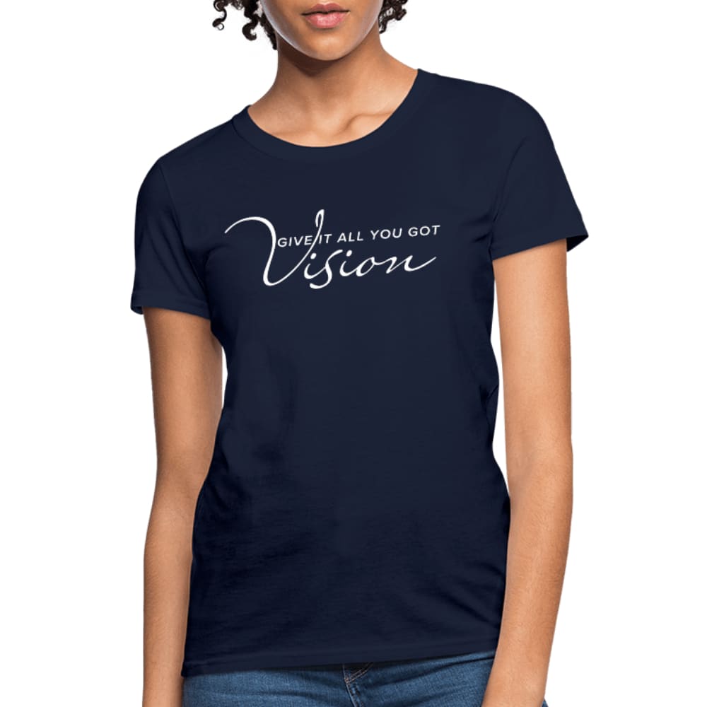 Womens T-shirt - Vision Give it All you Got Tee